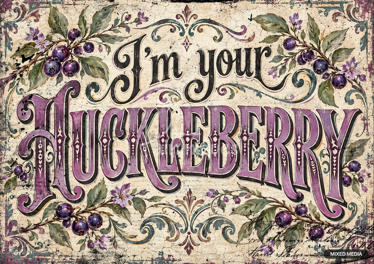 Vintage-style sign with "I'm your HUCKLEBERRY" in ornate purple and black letters. Blueberry vines with blossoms frame the text on a distressed cream background.